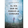 DeBolsillo El dia que se perdio la cordura / The Day Sanity was Lost | Javier Castillo