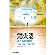DeBolsillo San Manuel Bueno, Mártir / Saint Manuel, Martyr | Unamuno,Miguel De egyéb könyv