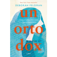Deborah Feldman Unortodox - A másik út - Hogyan fordítottam hátat a haszid közösségnek irodalom