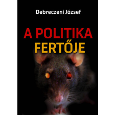 DEBORJÓ Kft A politika fertője antikvárium - használt könyv