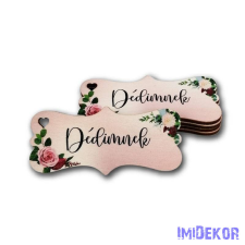 Dédimnek virágos tábla 3,2x7,2cm - biléta dekorációs kellék
