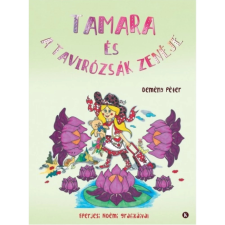 Demény Péter - Tamara és a tavirózsák zenéje gyermek- és ifjúsági könyv