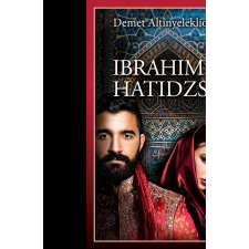 Demet Altınyeleklioğlu ALTINYELEKLIOGLU, DEMET - IBRAHIM ÉS HATIDZSE (1. RÉSZ) irodalom
