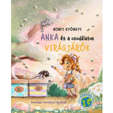 Dénes Natur Műhely Kiadó Anka és a csodálatos Virágjárók gyermek- és ifjúsági könyv