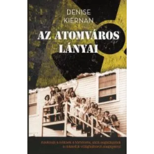 Denise Kiernan Az atomváros lányai történelem