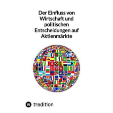 Der Einfluss von Wirtschaft und politischen Entscheidungen auf Aktienmärkte – Moritz idegen nyelvű könyv