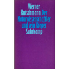 Der Naturwissenschaftler und sein Körper – Werner Kutschmann idegen nyelvű könyv