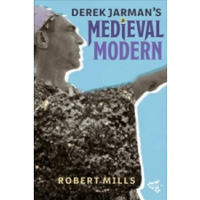  Derek Jarman's Medieval Modern – Robert Mills idegen nyelvű könyv