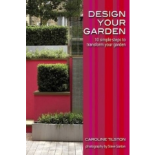 Design Your Garden – Caroline Tilston idegen nyelvű könyv