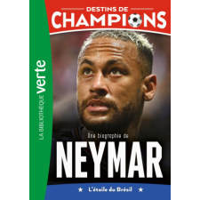  Destins de champions 06 - Une biographie de Neymar – Cyril Collot,Luca Caioli idegen nyelvű könyv