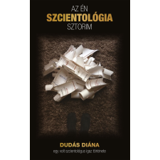 Diana Dudas (magánkiadás) Az én szcientológia sztorim vallás