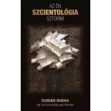 Diana Dudas (magánkiadás) Az én szcientológia sztorim egyéb e-könyv