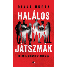Diana Urban - Halálos játszmák - 24 óra. Ha nem nyersz, meghalsz. regény