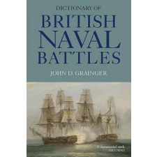  Dictionary of British Naval Battles – John D Grainger idegen nyelvű könyv