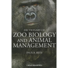  Dictionary of Zoo Biology and Animal Management – Paul A Rees idegen nyelvű könyv