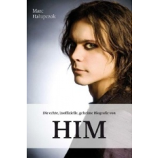 Die echte, inoffizielle, geheime Biografie von HIM – Marc Halupczok idegen nyelvű könyv