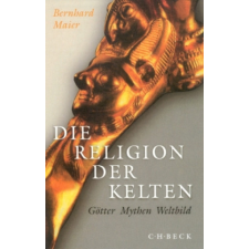  Die Religion der Kelten – Bernhard Maier idegen nyelvű könyv