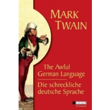  Die schreckliche deutsche Sprache /The Awful German Language – Mark Twain idegen nyelvű könyv