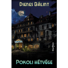 Dienes Bálint - Pokoli hétvége egyéb könyv