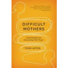  Difficult Mothers – Terri Apter idegen nyelvű könyv