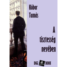 DIGI-BOOK A tisztesség nevében egyéb e-könyv