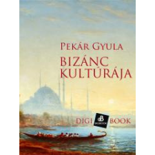 DIGI-BOOK Bizánc kultúrája egyéb e-könyv