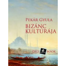 DIGI-BOOK Bizánc kultúrája egyéb e-könyv
