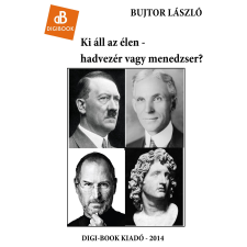 DIGI-BOOK Ki áll az élen - hadvezér vagy menedzser? egyéb e-könyv