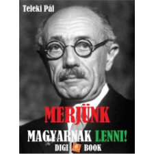 DIGI-BOOK Merjünk magyarnak lenni! egyéb e-könyv