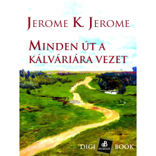 DIGI-BOOK Minden út a Kálváriára vezet egyéb e-könyv