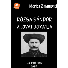 DIGI-BOOK Rózsa Sándor a lovát ugratja szépirodalom