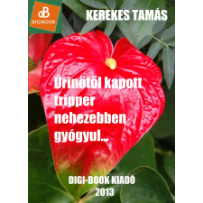 DIGI-BOOK Úrinõtõl kapott tripper nehezebben gyógyul
egyéb e-könyv