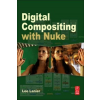  Digital Compositing with Nuke – Lee Lanier
