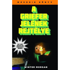 Digitanart Studio Winter Morgan: A griefer jelének rejtélye - Egy nem hivatalos Minecraft-regény - Második könyv gyermek- és ifjúsági könyv