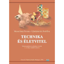 Dinasztia Tankönyvkiadó Technika és életvitel munkatankönyv - 4.osztály - Mesterházy Ferenc; Ujhelyiné dr. Pető Éva tankönyv