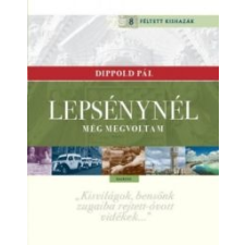Dippold Pál Lepsénynél még megvoltam történelem