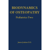 Direction of Ease LLC Biodynamics of Osteopathy Pediatrics Two – James Jealous D.O. (Kemény kötésű)