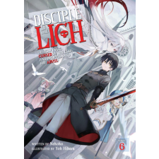  Disciple of the Lich: Or How I Was Cursed by the Gods and Dropped Into the Abyss! (Light Novel) Vol. 6 – Yoh Hihara idegen nyelvű könyv