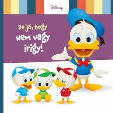  Disney Baby - De jó, hogy nem vagy irigy! gyermek- és ifjúsági könyv
