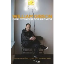  Distrust That Particular Flavor – William Gibson idegen nyelvű könyv