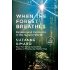 Diversified Publishing When the Forest Breathes | SIMARD SUZANNE