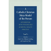 Divine Mercy University A Catholic Christian Meta-Model of the Person | Craig Steven Titus,Paul C. Vitz