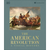DK Publishing (Dorling Kindersley) The American Revolution – DK (Kemény kötésű)