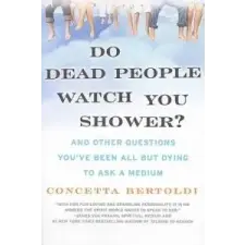  Do Dead People Watch You Shower? – Concetta Bertoldi idegen nyelvű könyv