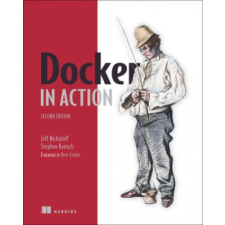  Docker in Action, Second Edition – Jeff Nickoloff,Stephen Kuenzli (Könyv) idegen nyelvű könyv