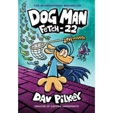  Dog Man: Fetch-22 – Dav Pilkey idegen nyelvű könyv