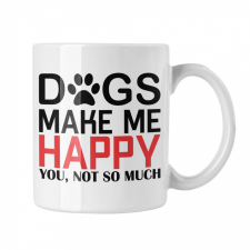  Dogs make me happy - Fehér Bögre bögrék, csészék