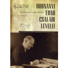 DOHNÁNYI ERNŐ CSALÁDI LEVELEI - CD MELLÉKLETTEL művészet