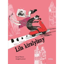 Dóka Péter DÓKA PÉTER - LILA KIRÁLYLÁNY - ÜKH 2014 gyermek- és ifjúsági könyv
