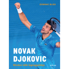 Dominic Bliss - Novak Djokovic - Minden idők legnagyobbja egyéb könyv